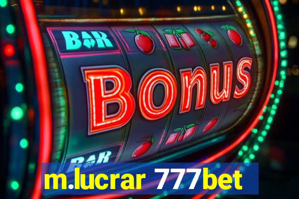 m.lucrar 777bet